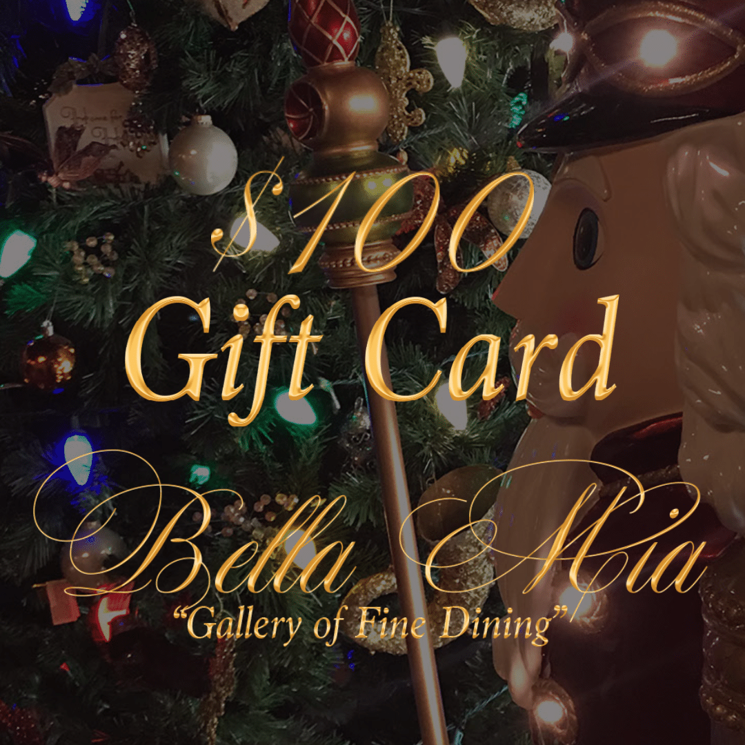 100 Gift Card Bella Mia Fine Dining